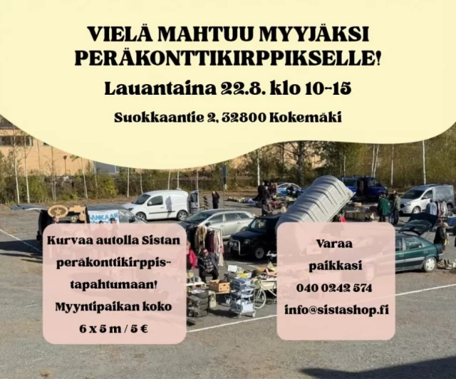 Vielä on tilaa peräkonttikirppiksellä lauantaina 22.8. klo 10-15! 

🏵️ Tuu myymään vaatteita ja kodintavaraa, käsityöjuttuja tai perinteistä rompetta! Tai kaikkea  samaan aikaan!
🏵️ Myyntipaikka on tilava (6x5m) ja peräkärryn kanssa mahtuu myös hyvin. Oma pöytä tai rekki mukaan. Paikan hinta 5€. 

🏵️ Varaa paikka viestillä tai soittamalla 0400 242 574. Tai laita viestiä somessa/info@sistashop.fi

🩷 Kirppis on auki 10-16 
🩷 Peräkonttikirppis on säävarauksella! Paikalle voi saapua lauantaina 8.30 eteenpäin ja maksu tullessa kirppiksen kassalle.